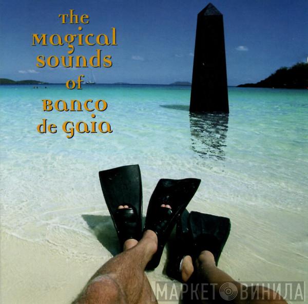 Banco De Gaia - The Magical Sounds Of Banco De Gaia