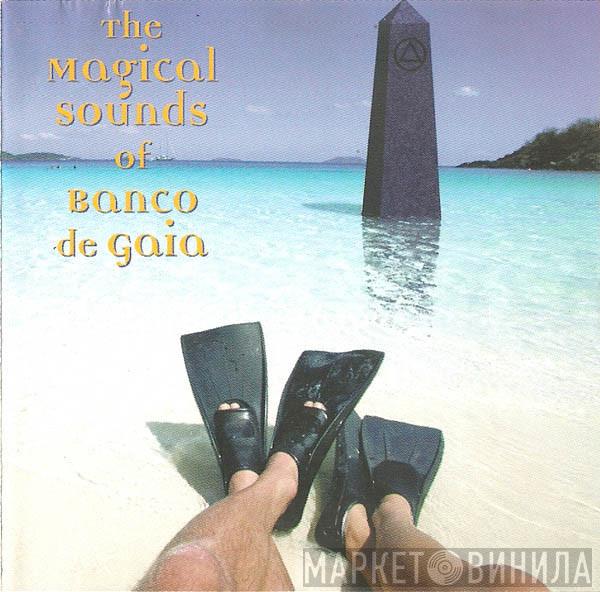 Banco De Gaia - The Magical Sounds Of Banco De Gaia