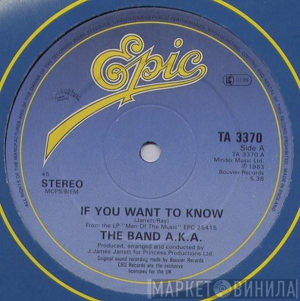 Band AKA - If You Want To Know