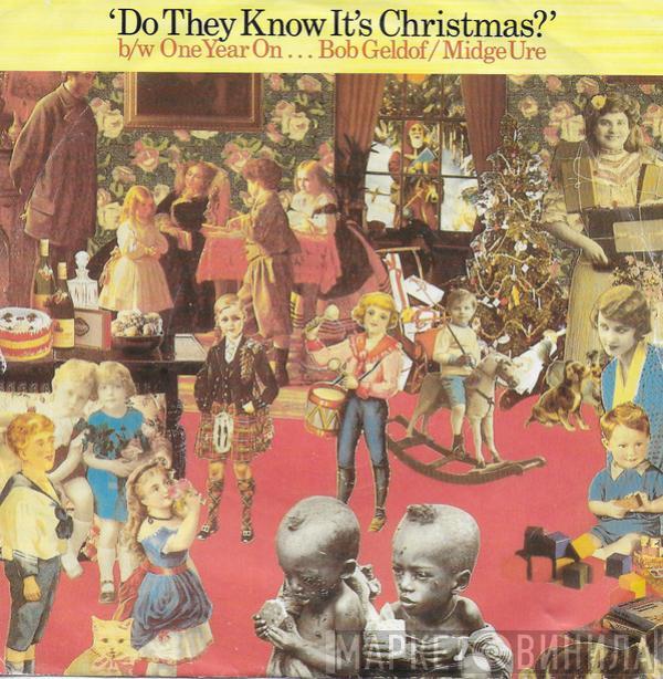Band Aid, Bob Geldof, Midge Ure - Do They Know It's Christmas? b/w One Year On