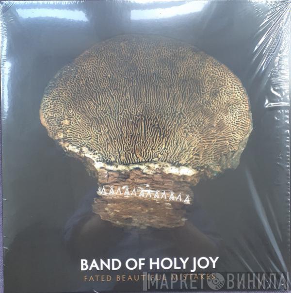 Band Of Holy Joy - Fated Beautiful Mistakes