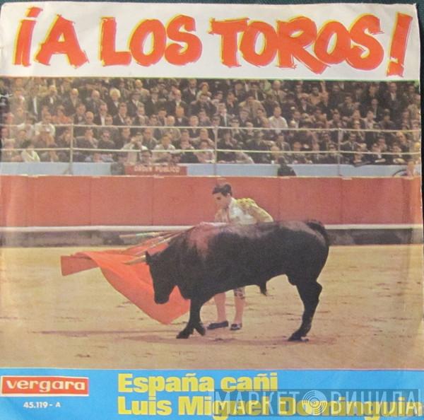 Banda Los Picadores, Banda De Musica De Infanteria De Marina De Madrid - ¡A Los Toros!
