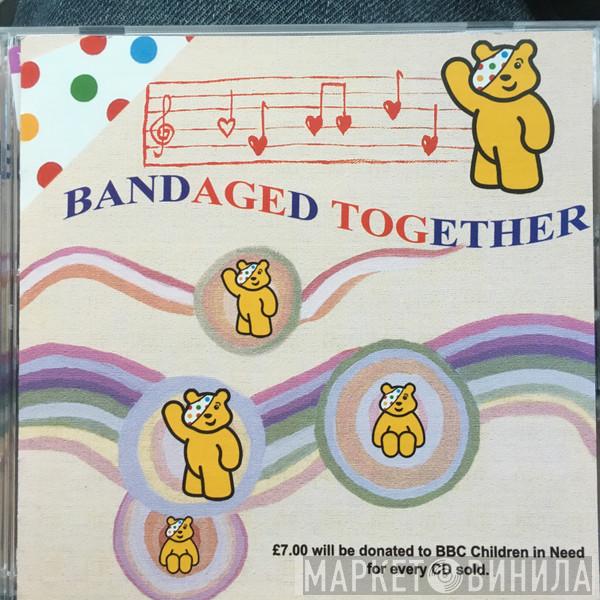 Bandaged - Bandaged Together