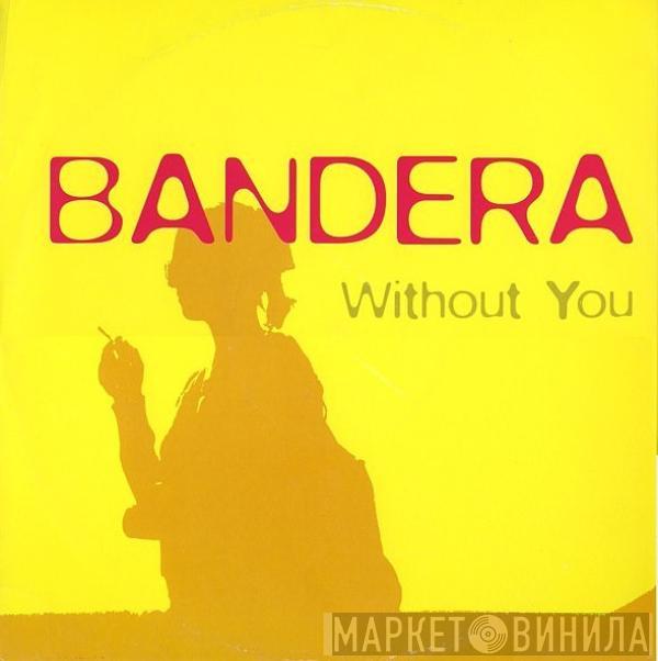 Bandera  - Without You