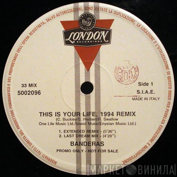  Banderas  - This Is Your Life (1994 Remix)