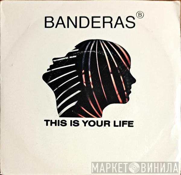  Banderas  - This Is Your Life