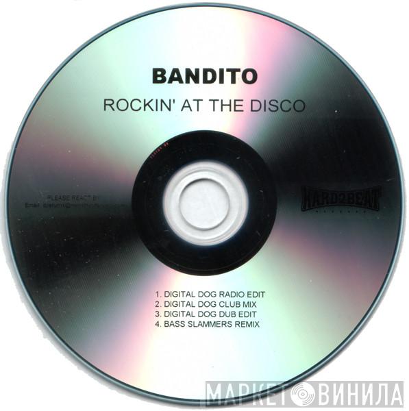 Bandito  - Rockin' At The Disco
