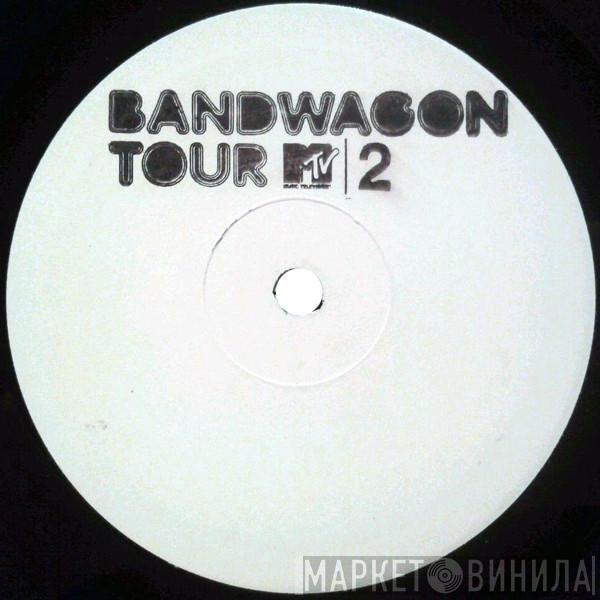  - Bandwagon Tour MTV 2