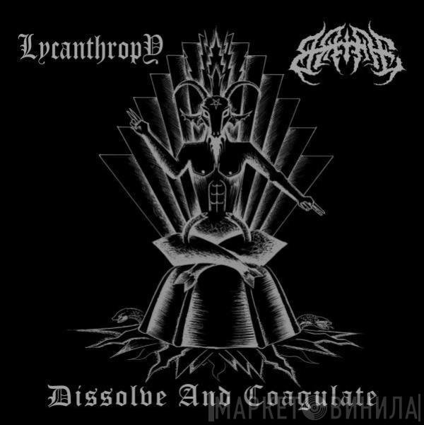 Bane , Lycanthropy  - Dissolve And Coagulate