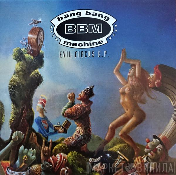  Bang Bang Machine  - Evil Circus E.P.