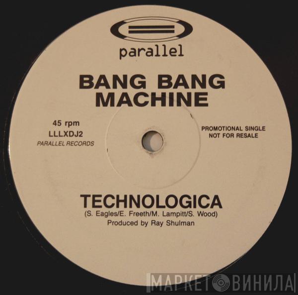 Bang Bang Machine - Technologica