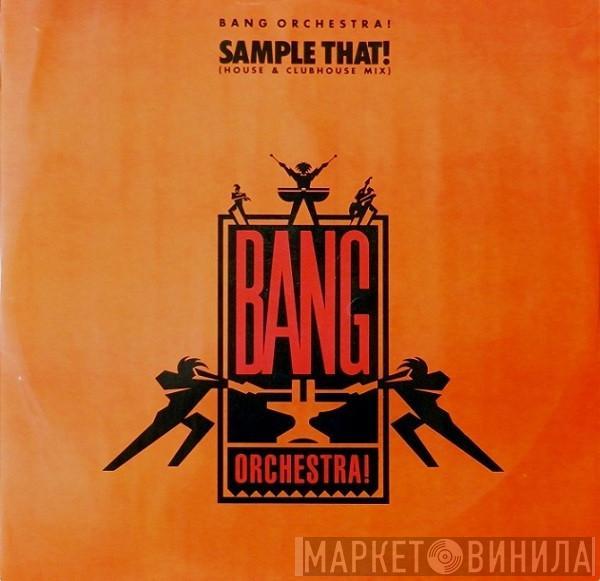 Bang Orchestra! - Sample That!