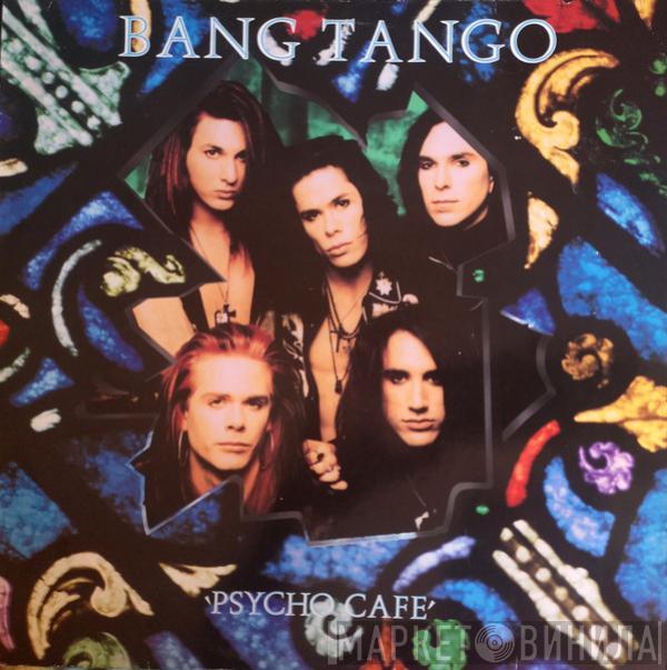 Bang Tango - Psycho Cafe