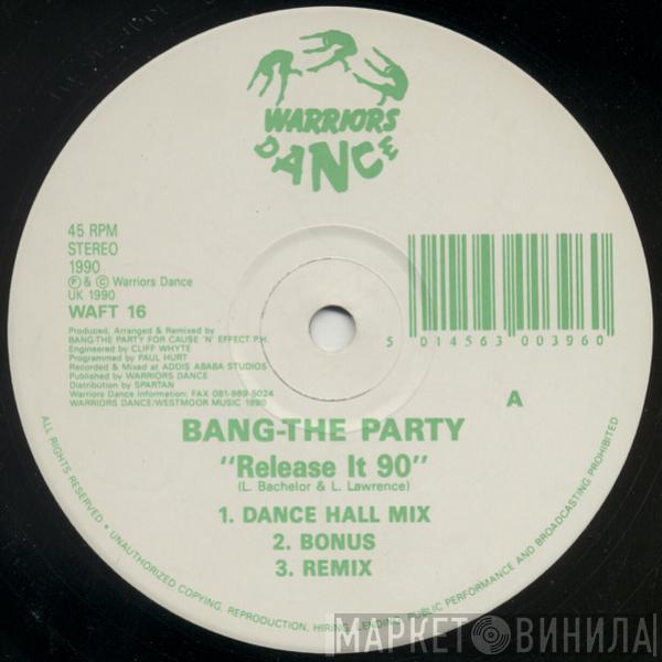 Bang The Party - Release It 90