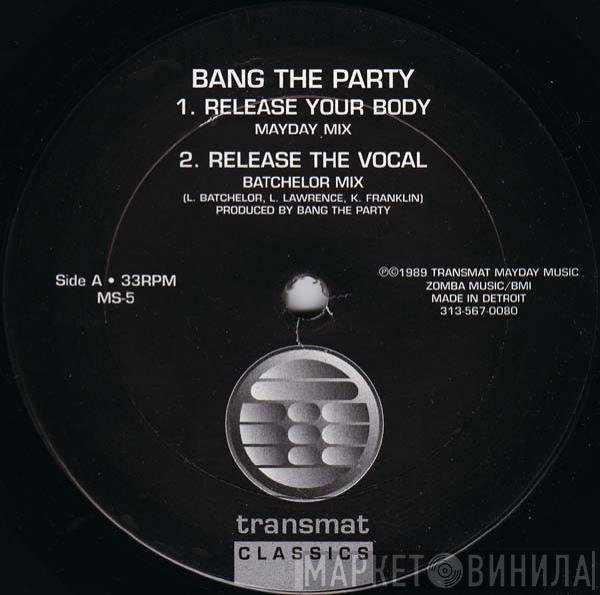  Bang The Party  - Release Your Body