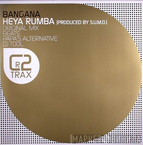 Bangana - Heya Rumba