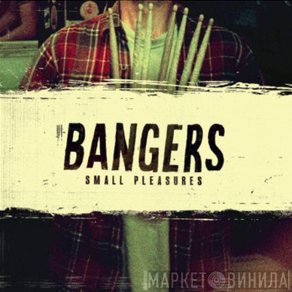 Bangers  - Small Pleasures