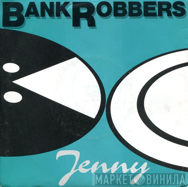 Bank Robbers - Jenny
