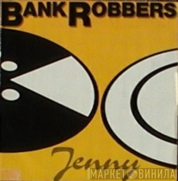 Bank Robbers - Jenny