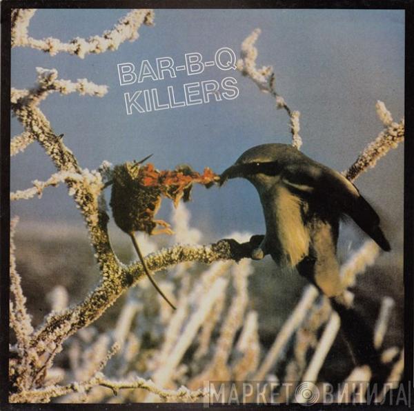 Bar-B-Q Killers - Comely