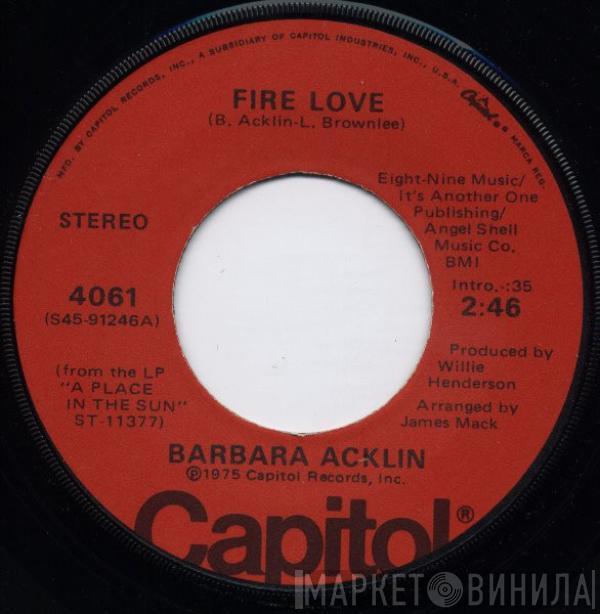  Barbara Acklin  - Fire Love / Give Me Some Of Your Sweet Love