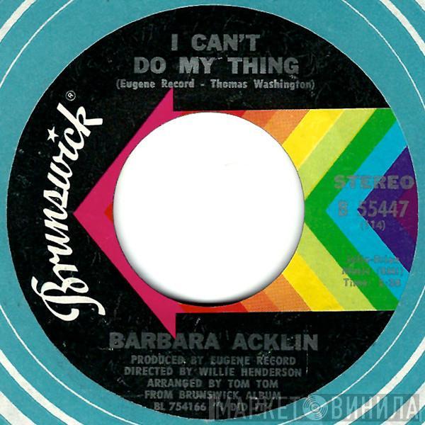 Barbara Acklin - I Can't Do My Thing / Make The Man Love You