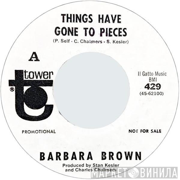 Barbara Brown  - Things Have Gone To Pieces / There's A Look On Your Face