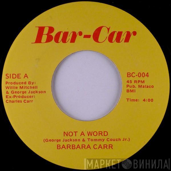 Barbara Carr - Not A Word