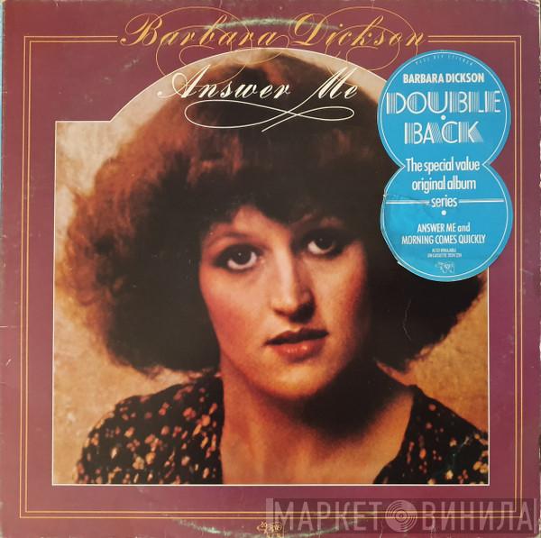 Barbara Dickson - Answer Me/Morning Comes Quickly