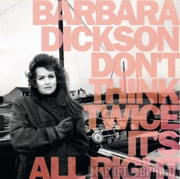  Barbara Dickson  - Don't Think Twice It's Alright