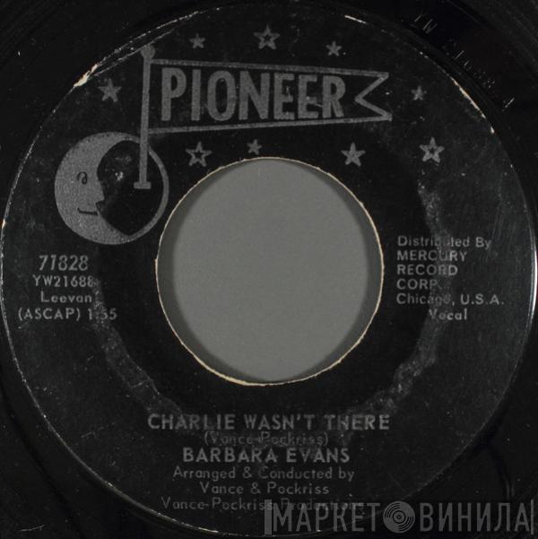 Barbara Evans  - Charlie Wasn't There