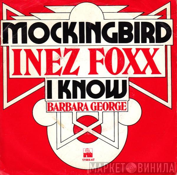 Barbara George, Inez Foxx - I Know / Mockingbird