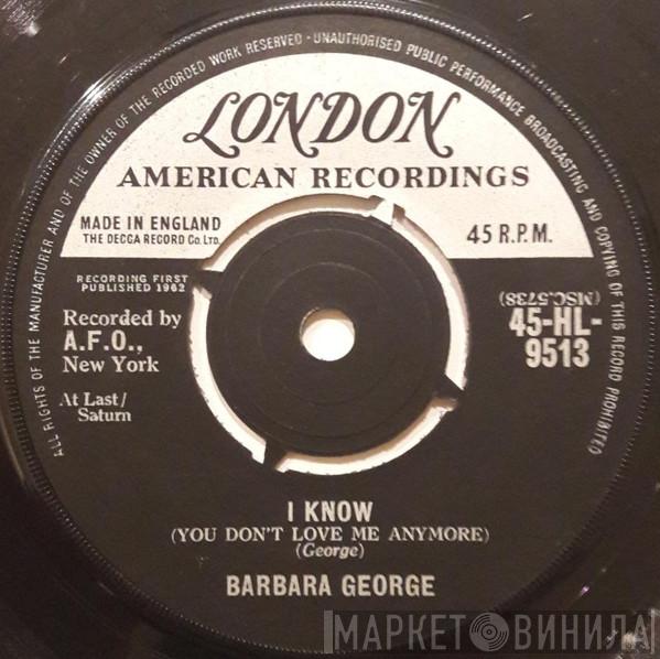Barbara George - I Know (You Don't Love Me Anymore)