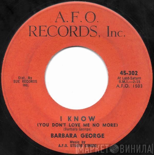 Barbara George - I Know (You Don't Love Me No More)