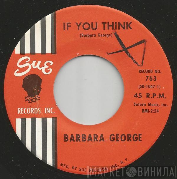 Barbara George - If You Think / If When You've Done The Best You Can