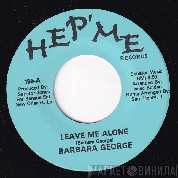 Barbara George - Leave Me Alone