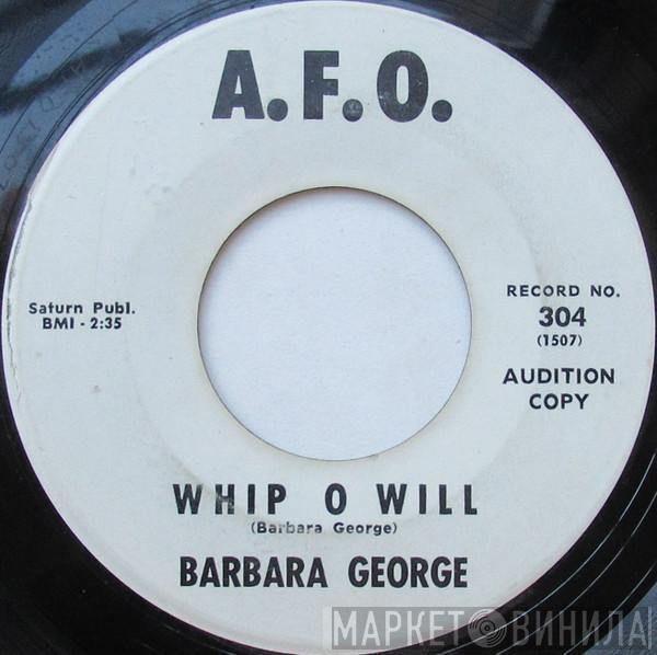 Barbara George - Whip O Will / You Talk About Love
