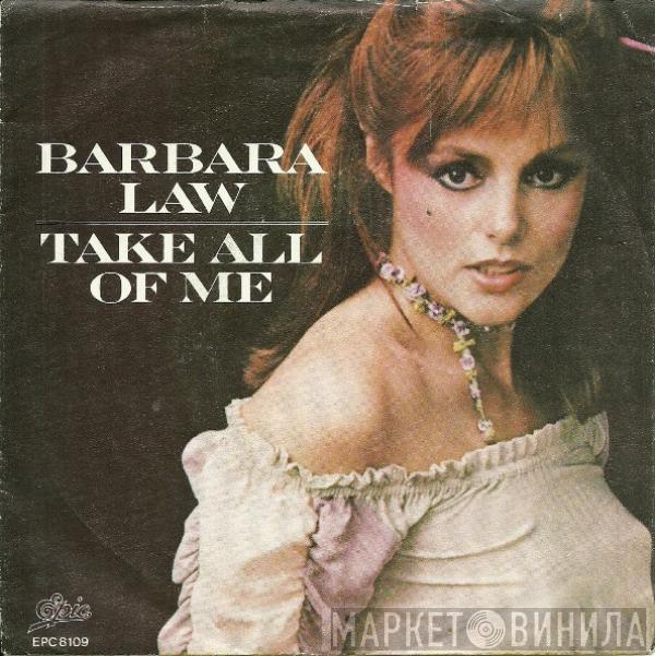 Barbara Law - Take All Of Me