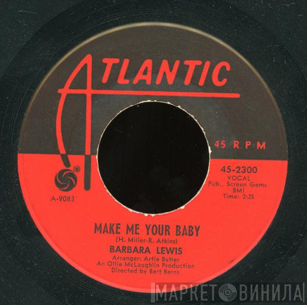 Barbara Lewis - Make Me Your Baby / Love To Be Loved