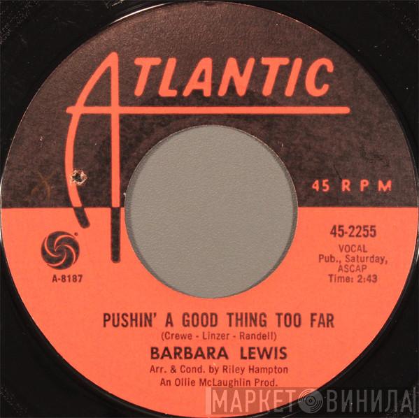 Barbara Lewis - Pushin' A Good Thing Too Far