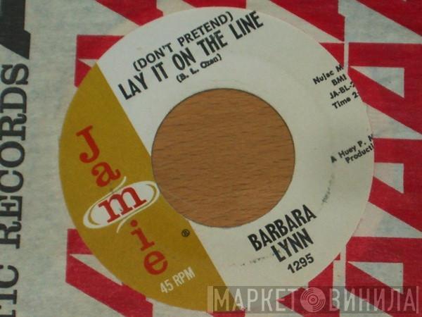 Barbara Lynn - (Don't Pretend) Lay It On The Line / Careless Hands