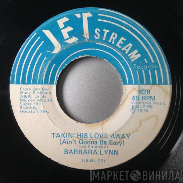 Barbara Lynn - Takin' His Love Away (Ain't Gonna Be Easy)