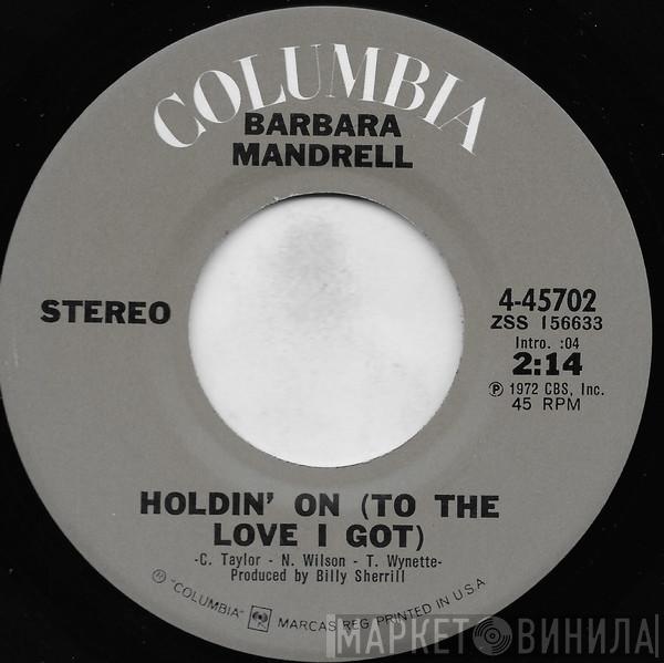  Barbara Mandrell  - Holdin' On (To The Love I Got)