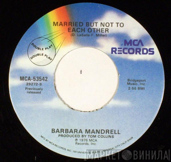 Barbara Mandrell - Married But Not To Each Other / 	I Was Country When Country Wasn't Cool