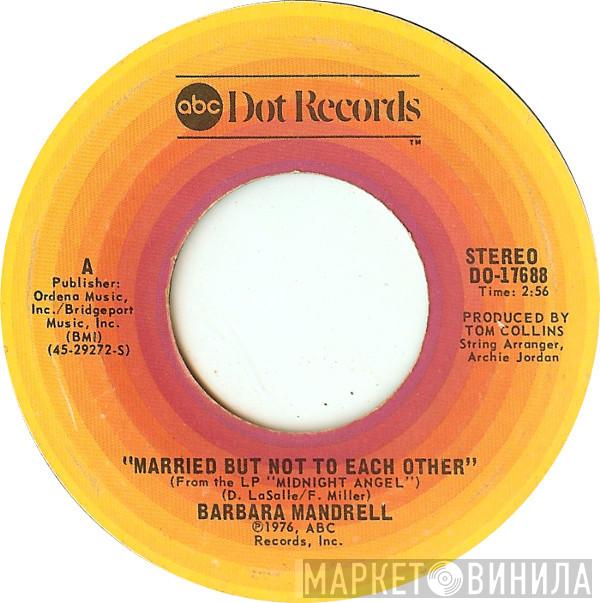  Barbara Mandrell  - Married But Not To Each Other