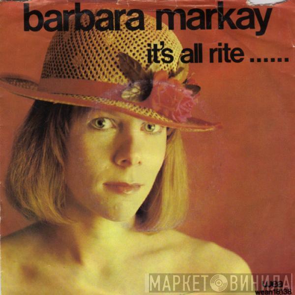 Barbara Markay - It's All Rite......