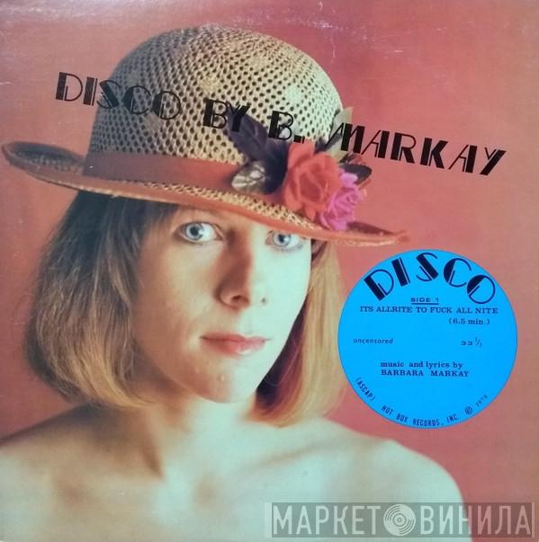 Barbara Markay - It's All Rite To Fuck All Nite
