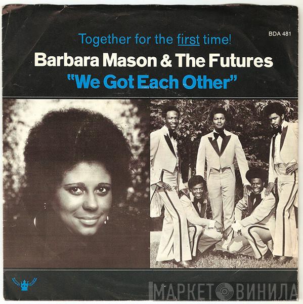 Barbara Mason, The Futures - We Got Each Other / Make It Last