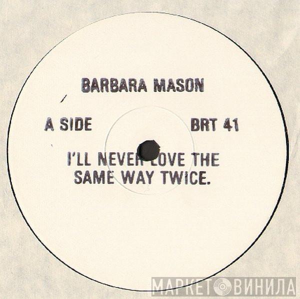 Barbara Mason - I'll Never Love The Same Way Twice