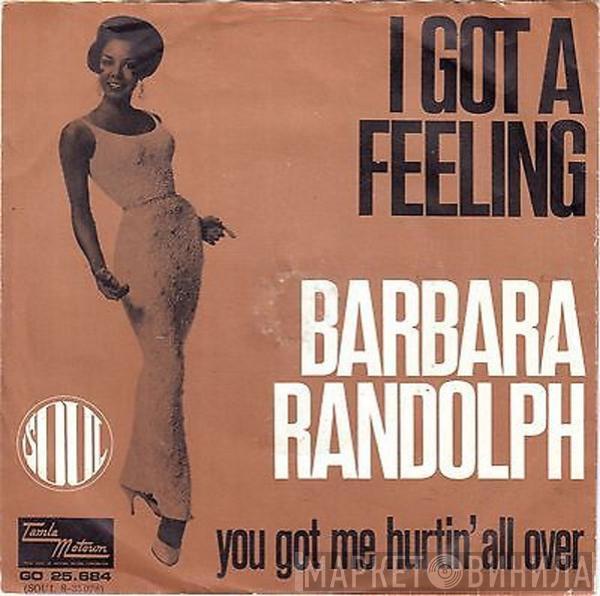 Barbara Randolph - I Got A Feeling / You Got Me Hurtin' All Over